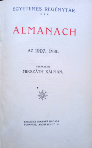 Mikszth Klmn  (szerk.) - Almanach az 1907. vre
