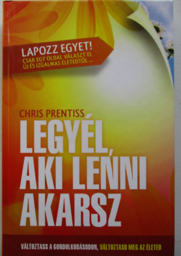 Chris Prentiss - Legyl, aki lenni akarsz