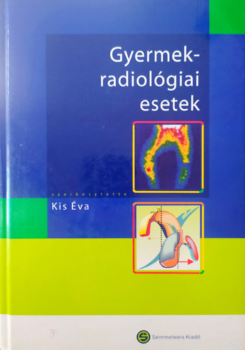 Dr.  Kis �va (szerk.) - Gyermek-radiol�giai esetek