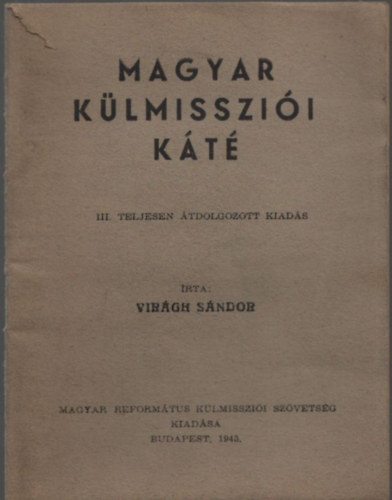 Virgh Sndor - Magyar klmisszii kt (III. teljesen tdolgozott kiads)