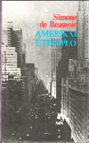 Simone de Beauvoir - Amerikai �tinapl�