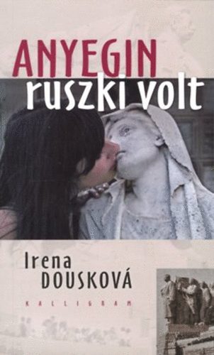 Irena Douskov� - Anyegin ruszki volt