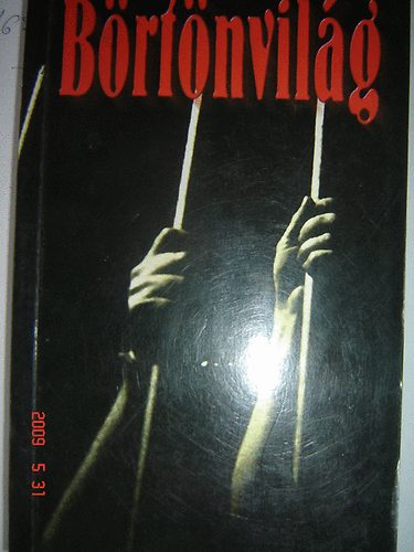 Orbán Károly - Börtönvilág (riportok a "Gyűjtőből")