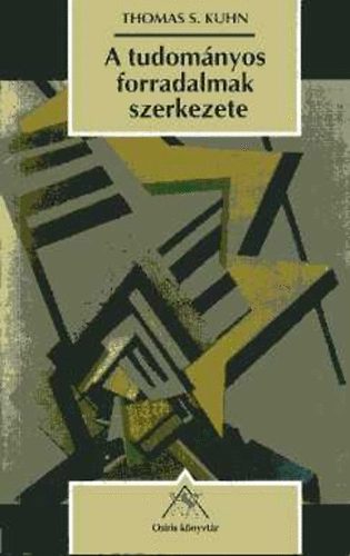 Thomas S. Kuhn - A tudomnyos forradalmak szerkezete