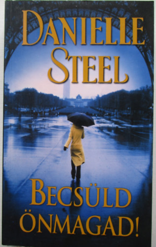 Danielle Steel - Becs�ld �nmagad!