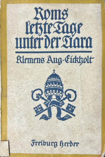 Roms letzte Tage unter der Tiara.