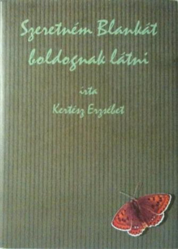 Kert�sz Erzs�bet - Szeretn�m Blank�t boldognak l�tni