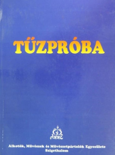 Csap� Lajos  (szerk.) - T�zpr�ba  (Antol�gia)