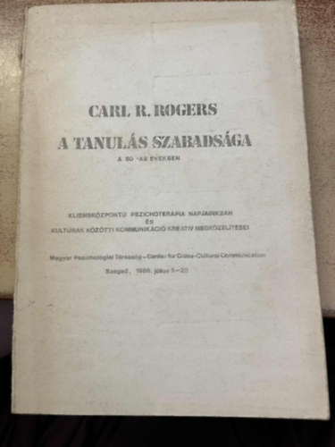 Carl R. Rogers - A tanuls szabadsga a 80-as vekben