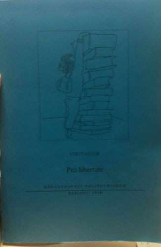 Disi Alojzia - Pro libertate - Trtnelem - Kzgazdasgi Politechnikum