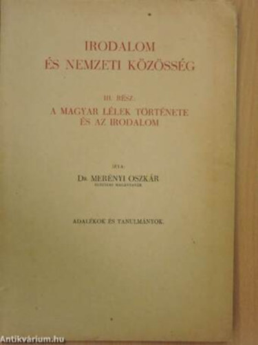 dr. Mernyi Oszkr - Bessenyei Gyrgy szpllek, vagy hsi llek? Magyar Fld s magyar Irodalom+Irodalom s nemzeti kzssg II. ( 2 ktet )