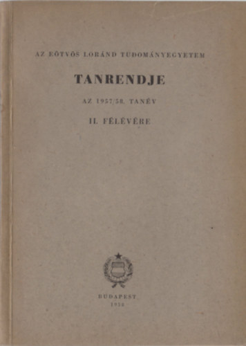 Az Eötvös Loránd Tudományegyetem tanrendje az 1957/58. tanév II. félévére