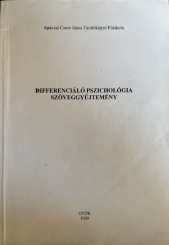 Dr. Paul H. Wender, Frank R. Vellutino, Nemes Lvia, Szsz Katalin , Uta Frith, Virg Terz, Alpr Zsuzsa, Geiger gota, Judi Tatelbaum, Popper Pter, Kovcsn Kaszt Zs Buda Bla (fszerk.) - Differencil pszicholgia szveggyjtemny