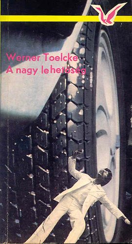 Werner Toelcke - A nagy lehetőség