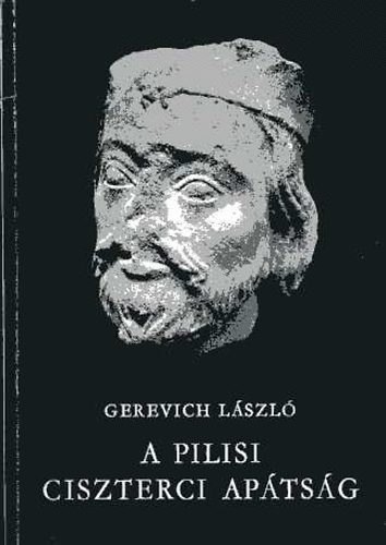 Gerevich L�szl� - A pilisi ciszterci ap�ts�g