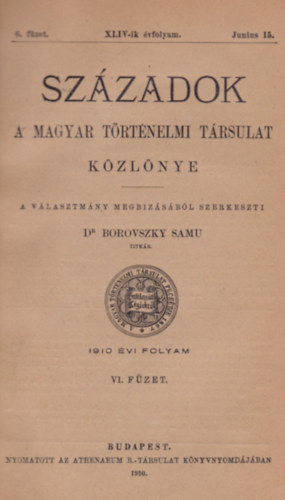 Borovszky Samu - Sz�zadok - A magyar t�rt�nelmi t�rsulat k�zl�nye 1910. VI. f�zet