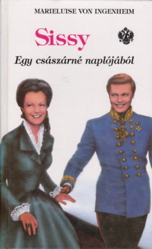 Marieluise von Ingenheim - Sissy 3. - Egy cs�sz�rn� napl�j�b�l