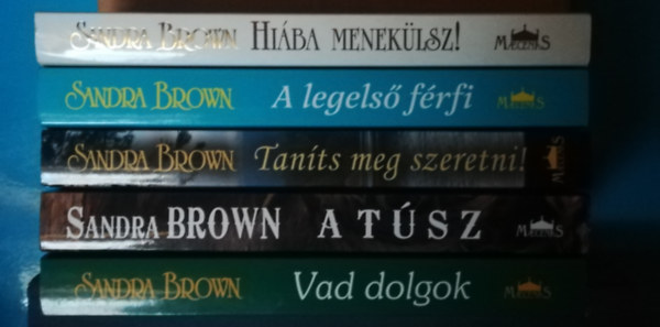 Sandra Brown - 5 db Sandra Brown-ktet: Hiba meneklsz! + A legels frfi + Tants meg szeretni! + A tsz + Vad dolgok