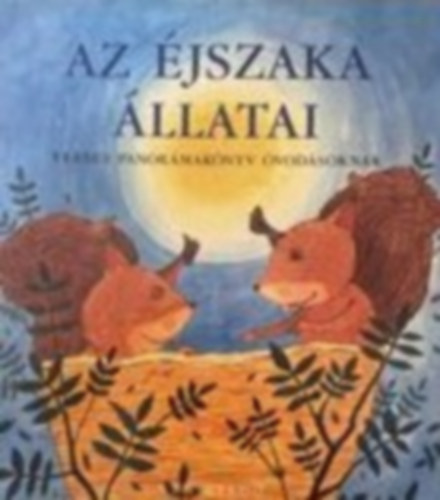 STB K�nyvek K�nyvkiad� Kft. - Az �jszaka �llatai - Verses panor�mak�nyv �vod�soknak -