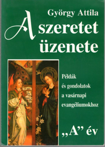 Gy�rgy Attila - A szeretet �zenete "A" �v