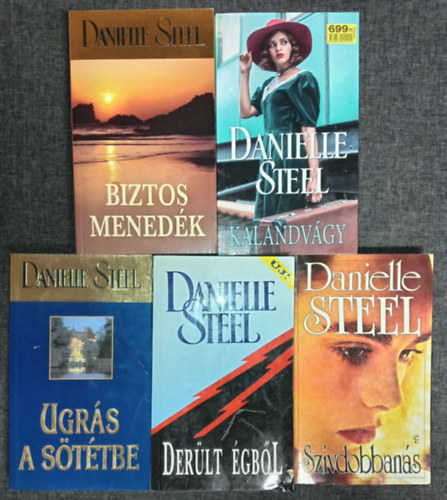 Danielle Steel - (5db) Danielle Steel romantikus k�nyvcsomag: Biztos mened�k / Kalandv�gy / Ugr�s a s�t�tbe / Der�lt �gb�l / Sz�vdobban�s