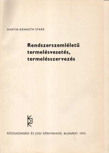 Martin Kenneth Starr - Rendszerszemllet termelsvezets, termelsszervezs