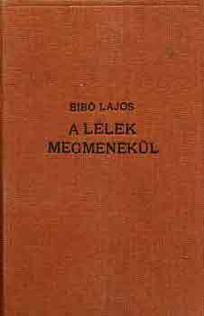 Bib� Lajos - A l�lek megmenek�l