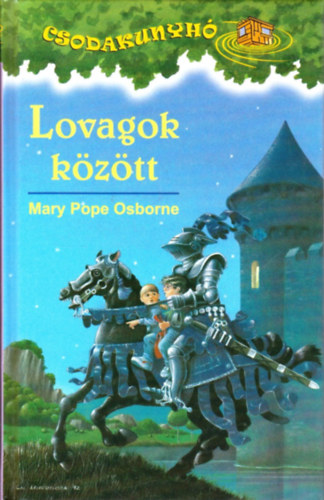 Mary Pope Osborne - Lovagok kztt