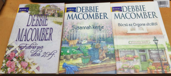 Debbie Macomber - 3 db Debbie Macomber: Futrzsa utca 204. + Susannah kertje + Bcs az Orgona utctl