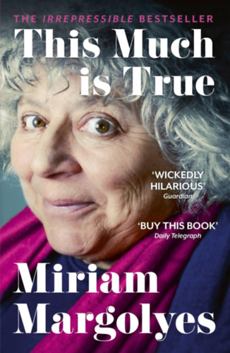Miriam Margolyes - This Much Is True