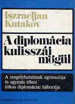 Iszraeljan Kutakov - A diplomácia kulisszái mögül