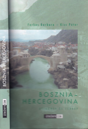 Kiss Péter Farkas Barbara - Bosznia-Hercegovina útikönyv (térkép nélkül)