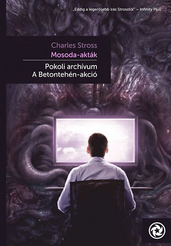 Charles Stross - Mosoda aktk - Pokoli archvum - A Betontehn-akci