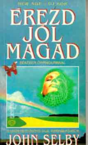 SZERZ� John Selby SZERKESZT� Pavlov Anna FORD�T� G�r�g-Nagy Edina - �rezd j�l magad  Els� gy�gy�t�si gyakorlat - Tizenkettedik gy�gy�t�si gyakorlat-ig teljes kiad�s