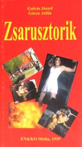 Gcza Attila Gulys Jzsef - Zsarusztorik