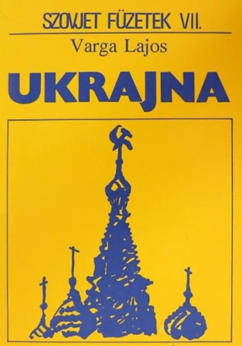 Varga Lajos - Ukrajna (Szovjet fzetek VII.)