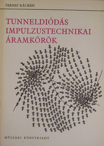 Tarnay K�lm�n - Tunneldi�d�s impulzustechnikai �ramk�r�k