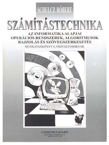 Schulcz Rbert - Szmtstechnika munkatanknyv 6. osztlyosoknak