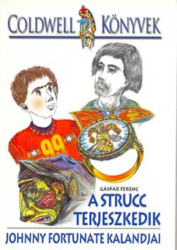 G�sp�r Ferenc - A strucc terjeszkedik - A strucc hal�la (Johnny Fortunate kalandjai)