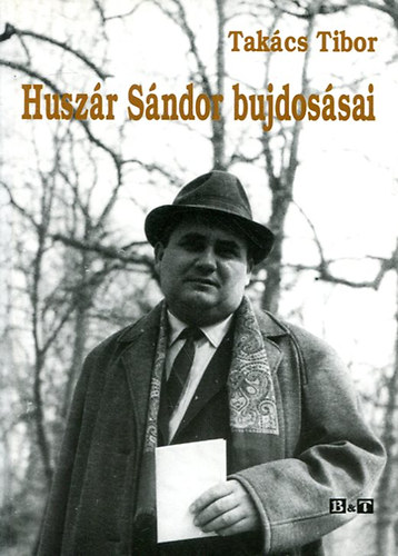 Tak�cs Tibor - Husz�r S�ndor bujdos�sai
