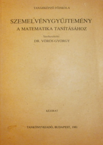Vrs Gyrgy  (szerk.) - Szemelvnygyjtemny a matematika tantshoz