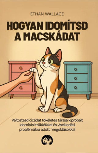 Ethan Wallace - Hogyan idomítsd a macskádat