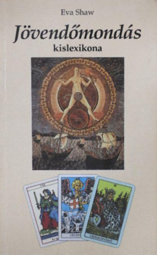 Eva Shaw - Jvendmonds kislexikona  - (Jslsok az asztrolgitl a zoomanciig)