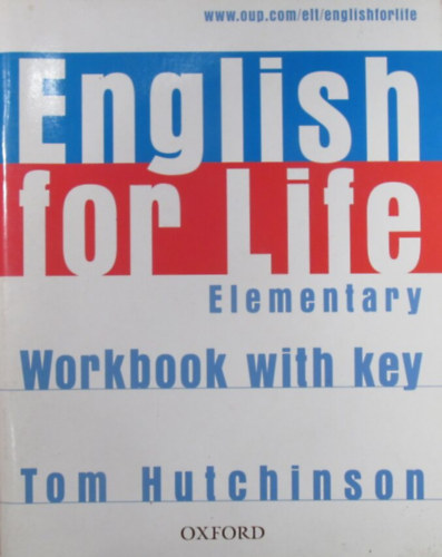 Tom Hutchinson - English for Life Elementary. Workbook with key