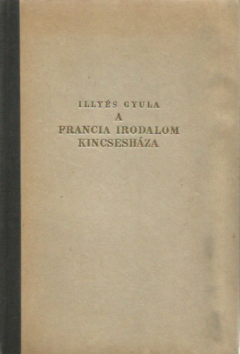 Illyés Gyula - A francia irodalom kincsesháza