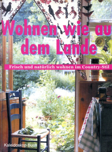 Judy Spours - Wohnen wie auf dem Lande