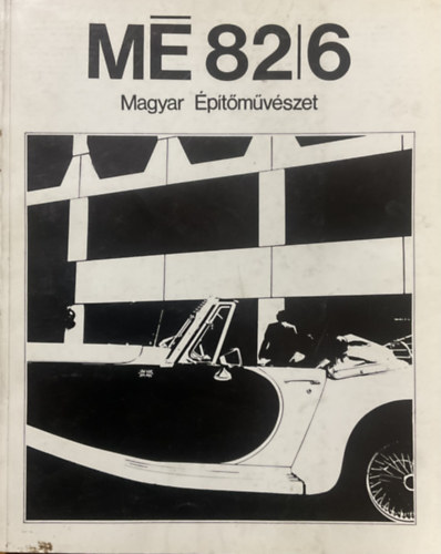 Magyar �p�t�m�v�szet 1982/6.