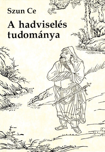 Szun Ce - A hadvisels tudomnya