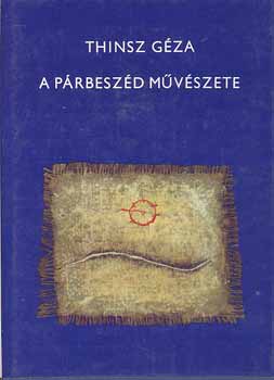 Thinsz Géza - A párbeszéd művészete
