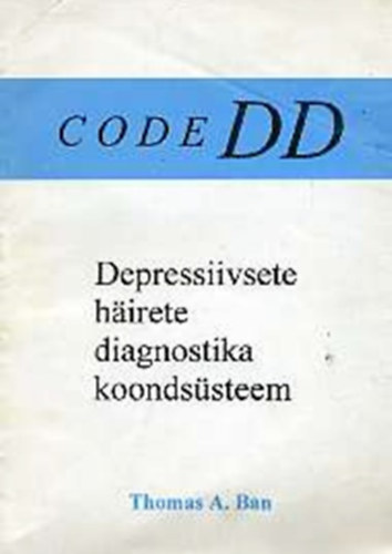Thomas A. Ban - CODE DD - Depressiivsete hirete diagnostika koondssteem
